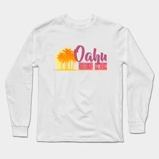 Life's a Beach: Oahu, Hawaiian Islands Long Sleeve T-Shirt